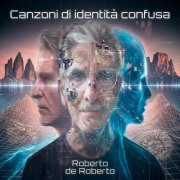 Roberto de Roberto - Canzoni di identità confusa (2026)