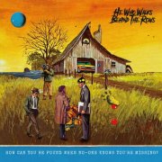 He Who Walks Behind The Rows - How Can You Be Found When No-One Knows You're Missing? (2025) [Hi-Res]