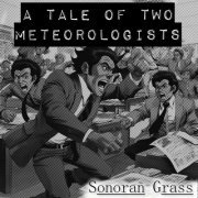 Sonoran Grass - A Tale of Two Meteorologists (2023) Hi-Res