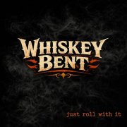 Whiskey Bent - Just Roll With It (2026) [Hi-Res]