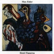 Max Eider - Hotel Figueroa (2001)