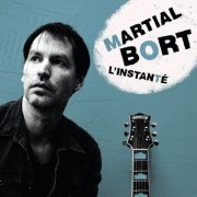 Martial Bort - L'Instanté (2025) [Hi-Res]