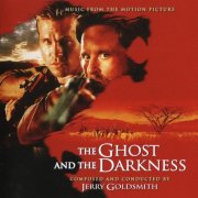 Jerry Goldsmith - The Ghost & The Darkness [Soundtrack] (2015)