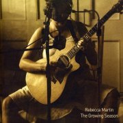 Rebecca Martin - The Growing Season (2008) FLAC