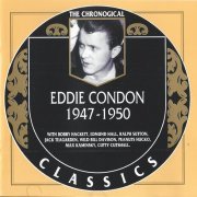 Eddie Condon - The Chronological Classics: 1947-1950 (2001)