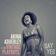 Akina Adderley & the Vintage Playboys - Say Yes (2012)