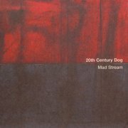 20th Century Dog - Mad Stream (2021) [Hi-Res]