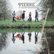 Pierre Et Les Optimistes - Sous le chapeau (2019)