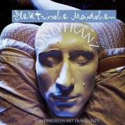 Elektrische Maidchen - OnlyFranz - 31 Intimitäten mit Franz Liszt (2025) Hi-Res
