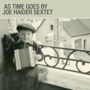 Joe Haider Sextet - As Time Goes By (2020)