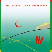 The Silent Jazz Ensemble - The Silent Jazz Ensemble (1989)