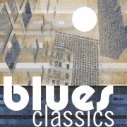 VA - Blues Classics (2021)