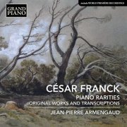 Jean-Pierre Armengaud - Franck: Piano Rarities - Original Works & Transcriptions (2022) [Hi-Res]