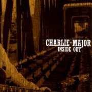 Charlie Major - Inside Out (2004)