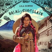 Lila Downs - Balas y Chocolate (2015)