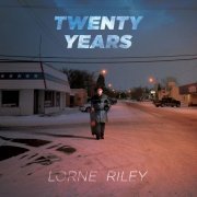 Lorne Riley - Twenty Years (2019)