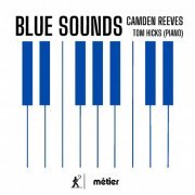 Tom Hicks - Camden Reeves: Blue Sounds (2022) [Hi-Res]