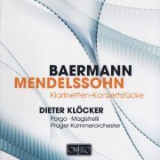 Dieter Klöcker - Baermann, Mendelssohn: Klarinetten-Konzerstücke (2009)