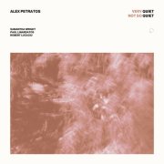 Alex Petratos - Very Quiet, Not So Quiet (2026) [Hi-Res]