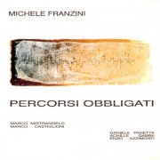 Michele Franzini - Percorsi Obbligati (1999)