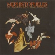 Mephistopheles - In Frustration I Hear Singing (Reissue, Remastered) (1969/2009)