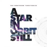 The Northern Territories - A Star In Orbit Still (2025) [Hi-Res]