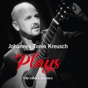 Johannes Tonio Kreusch - Plays Villa-Lobos & Ginastera (2021)