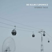 DE KLIJN / LIPOWICZ - Stereo Talk (2023)