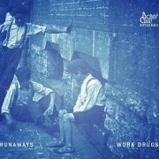 Work Drugs - Runaways (2014)