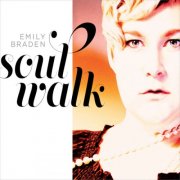 Emily Braden - Soul Walk (2009)