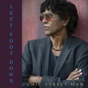 Chic Street Man - Left Foot Down (2021)