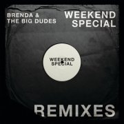 Brenda & The Big Dudes - Weekend Special (Remixes) (1983) [Hi-Res]