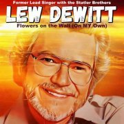 Lew DeWitt - Flowers on the Wall (On My Own) (2022)