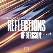 Bergson Artists & Leo Betzl - Reflections of Bergson (Live) (2025) Hi-Res