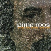 Jaime Roos - Si Me Voy Antes Que Vos (1996/2020)