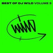 DJ W!LD - BEST OF DJ W​!​LD, Vol. 3 (2022)