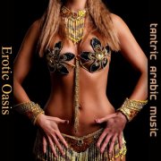 Tantric Music Masters, Tantric Sex Background Music Experts - Erotic Oasis Tantric Arabic Music (2024)