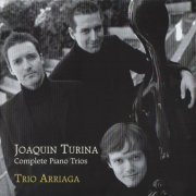 Trio Arriaga - Joaquín Turina: Complete Piano Trios (2010) CD-Rip