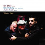 Ian Shaw, Iain Ballamy & Jamie Safir - What's New (2020)