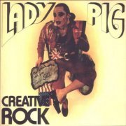 Creative Rock - Lady Pig (Reissue) (1974/1995)