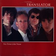 Translator - No Time Like Now (1983/2007)