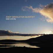 Andy Middleton Quartet - Water and Sky (2025) [Hi-Res]