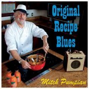 Mitch Pumpian - Original Recipe Blues (2020)