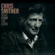 Chris Smither - More From The Levee (2020) CD-Rip