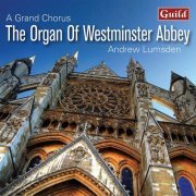 Andrew Lumsden - A Grand Chorus: The Organ of Westminster Abbey (2020)