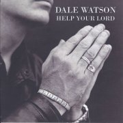 Dale Watson - Help Your Lord (2008)