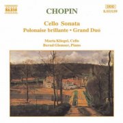 Maria Kliegel, Bernd Glemser - Chopin: Cello Sonata / Polonaise Brillante, Op. 3 / Grand Duo (1996)