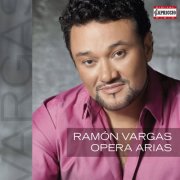 Ramón Vargas - Opera Arias (2013)