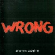 Anyone's Daughter - Wrong (2004)