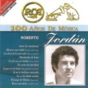 Roberto Jordan - RCA 100 Años De Musica (2001)